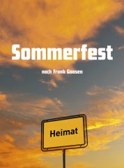 Bild zeigt einen Sommerhimmel den Schriftzug Sommerfest und ein Ortseingangsschild Heimat