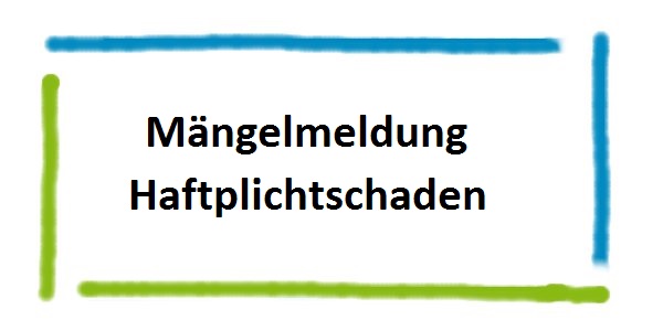 Mängelmeldung Haftplichtschaden