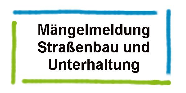 Mängelmeldung Straßenbau und Unterhaltung