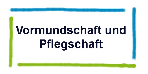 Vormundschaft und Pflegschaft